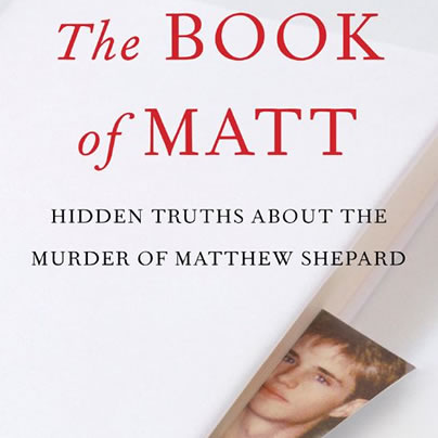 Matthew Shepard, The Book of Matt, gay news, Washington Blade