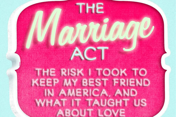 The Marriage Act, Liza Monroy, gay marriage, same-sex marriage, marriage equality, books, gay news, Washington Blade