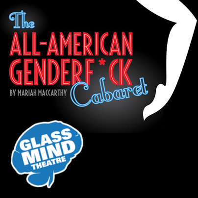 All-American Genderf*ck, gay news, Glass Mind Theatre, Washington Blade