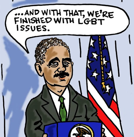checked out, evolving, Eric Holder, Obama Administration, gay news, Washington Blade
